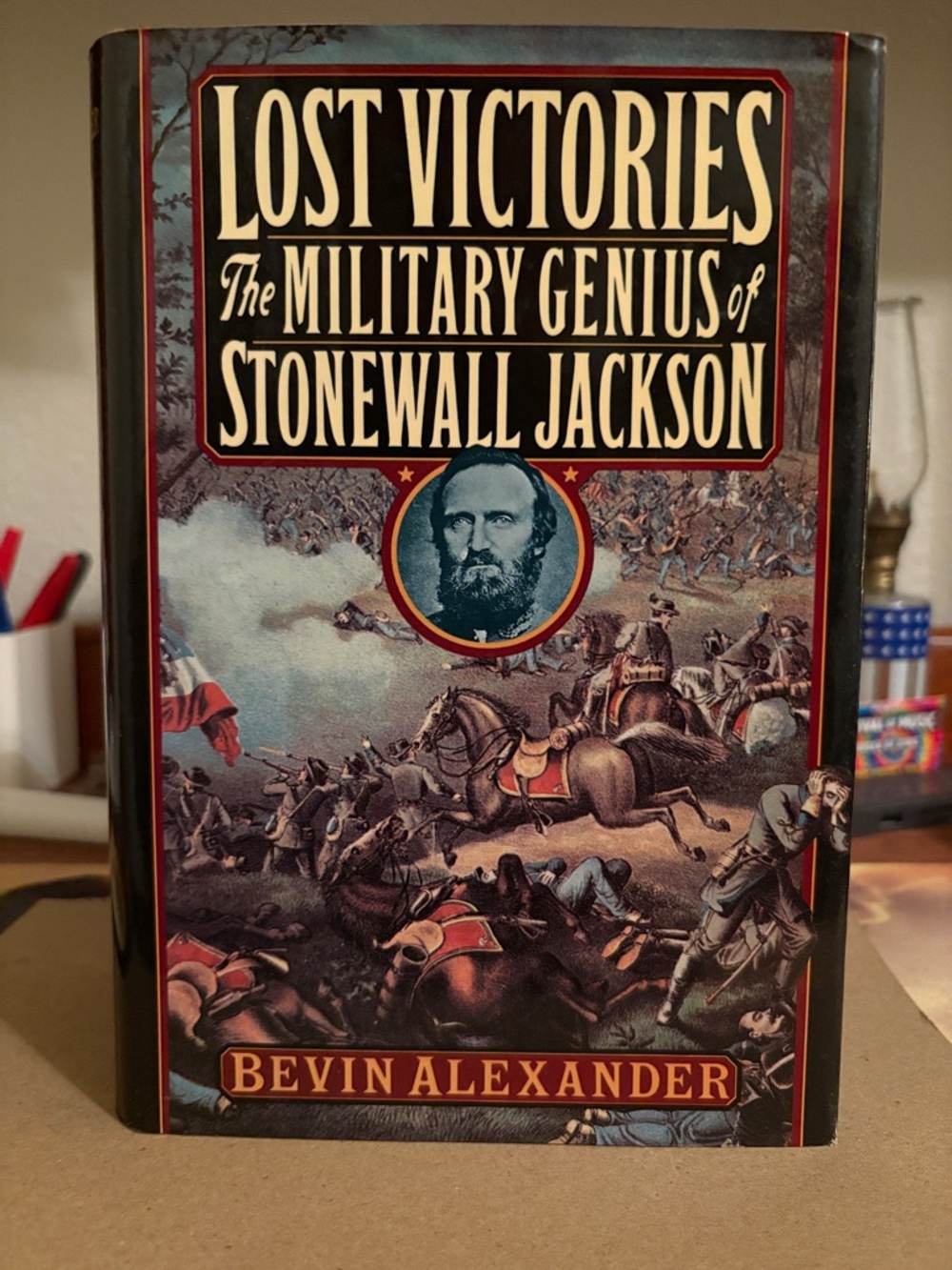 Lost Victories: The Military Genius of Stonewall Jackson - Bevin Alexander